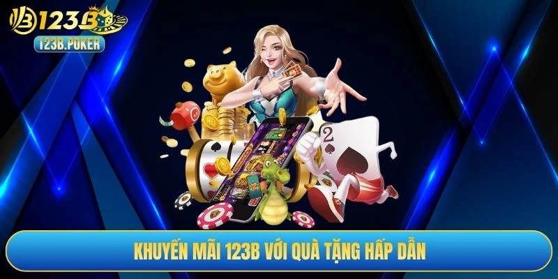 Khuyến mãi 123B với quà tặng hấp dẫn